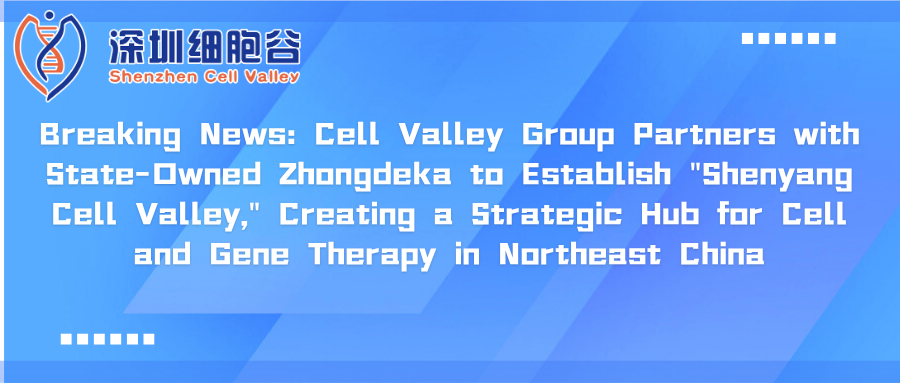 Breaking News: Cell Valley Group Partners with State-Owned Zhongdeka to Establish 
